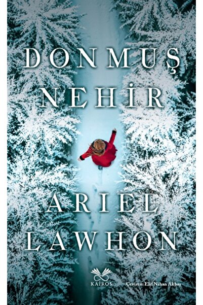 Kairos Kitap Donmuş Nehir - Ariel Lawhon