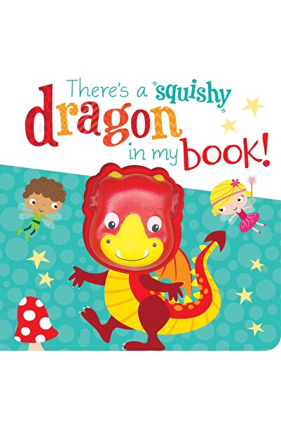 Imagine That Publishing Theres A Squishy Dragon In My Book