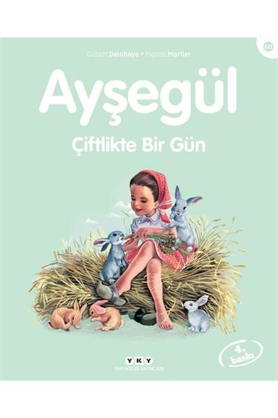 Yapı Kredi Yayınları Ayşegül Çiftlikte Bir Gün - Gilbert Delahaye 9789750826771