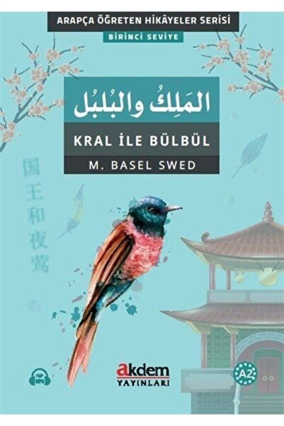 Akdem Yayınları El-melik Ve'l-bulbul - Kral Ile Bülbül / Arapça Öğreten Hikay...