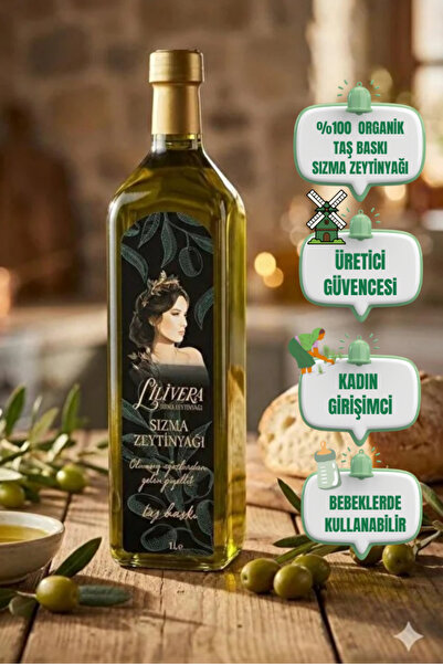 Lilivera SIZMA ZEYTİNYAĞI TAŞ BASKI SOĞUK SIKIM BEBEK KULLANIMINA UYGUN ZEYTİ...