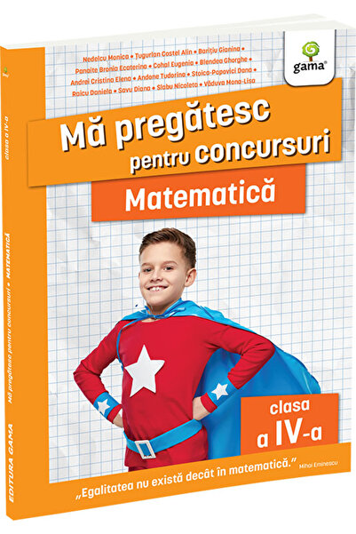 Editura Gama Matematica Clasa A Iv-A. Ediția A Ii-A