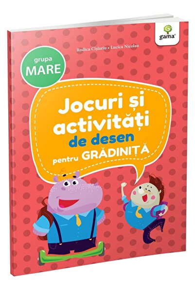 Editura Gama Jocuri Și Activități De Desen - Grupa Mare - Lucica Nicolau, Rod...