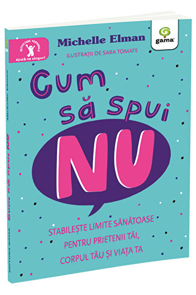 Editura Gama Cum Să Spui Nu