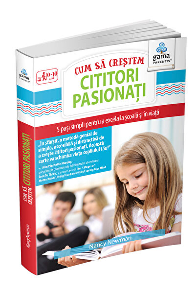 Editura Gama Cum Să Creștem Cititori Pasionați. 5 Pași Simpli Pentru A Excela...