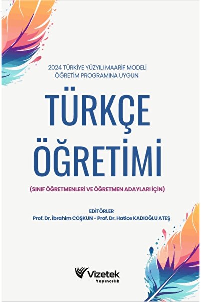 2024 Türkiye Yüzyılı Maarif Modeli Öğretim Programına Uygun Türkçe Öğretimi(Sınıf Öğretmenleri ve Öğ