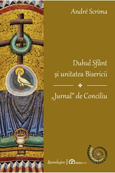 Editura Spandugino Duhul Sfant si unitatea biserici. Jurnal de Concil