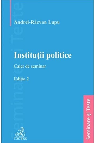 Editura CH Beck Institutii politice. Caiet de seminar. Editia 2, A