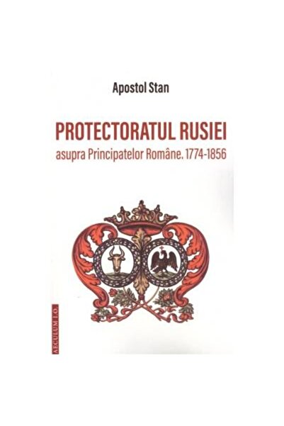Editura Saeculum Protectoratul Rusiei asupra Principatelor Romane.