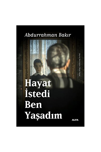 Alfa Yayınları Hayat İstedi Ben Yaşadım