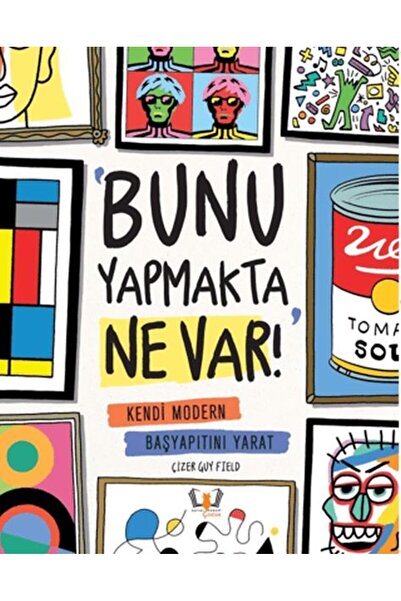 Timaş Yayınları What Happens When You Do This! Create Your Own Modern Masterp...