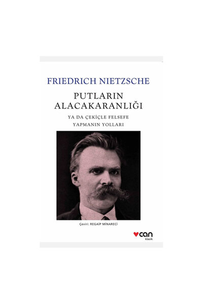 CAN Putların Alacakaranlığı Friedrich Nietzsche Yayınları