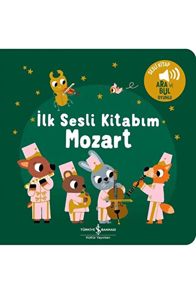 TÜRKİYE İŞ BANKASI KÜLTÜR YAYINLARI Mozart - İlk Sesli Kitabım (Ciltli)