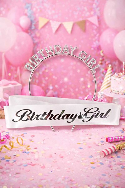 Larenya Birthday Girl Yazılı Kuşak Ve Birthday Girl Yazılı Plastik Taç & Beya...