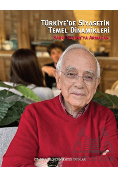İstanbul Bilgi Üniversitesi Yayınları Türkiye’De Siyasetin Temel Dinamikleri