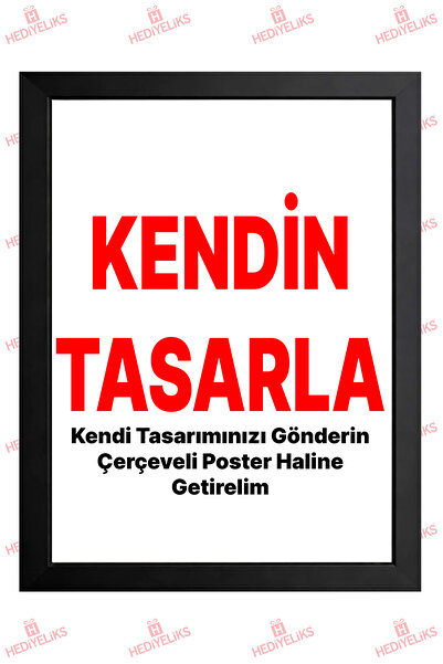 HEDİYELİKS Kendi Posterini Tasarla Çerçeveli Kişiye Özel Baskılı Poster Tablo