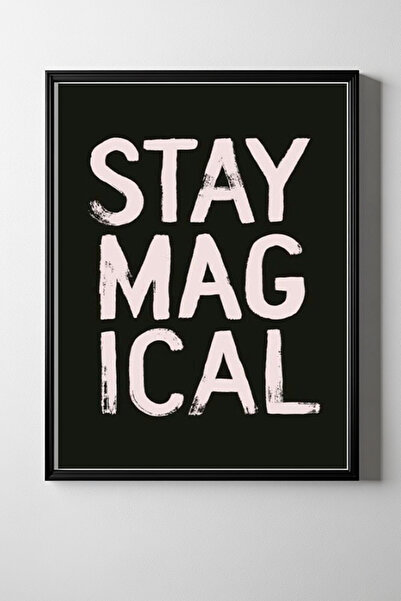 Taranist Poster - Stay Magical Siyah Beyaz - Motivasyonel Duvar Dekoru