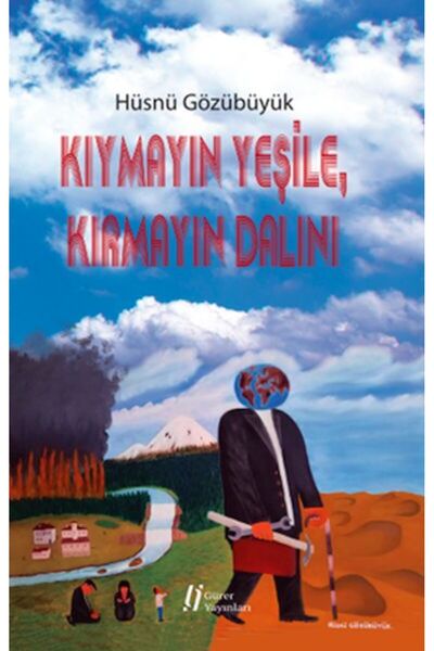 Timaş Yayınları Kıymayın Yeşile, Kırmayın Dalını