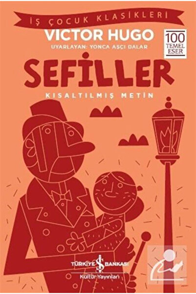 TÜRKİYE İŞ BANKASI KÜLTÜR YAYINLARI Sefiller (KISALTILMIŞ METİN)