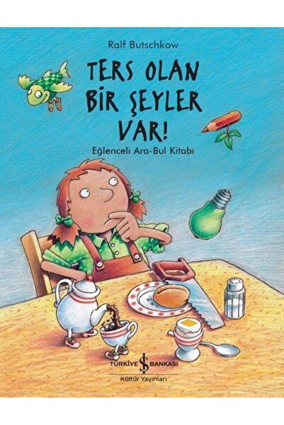 TÜRKİYE İŞ BANKASI KÜLTÜR YAYINLARI Ters Olan Ne Var