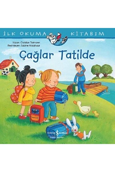 TÜRKİYE İŞ BANKASI KÜLTÜR YAYINLARI Çağlar Tatilde - İlk Okuma Kitabım