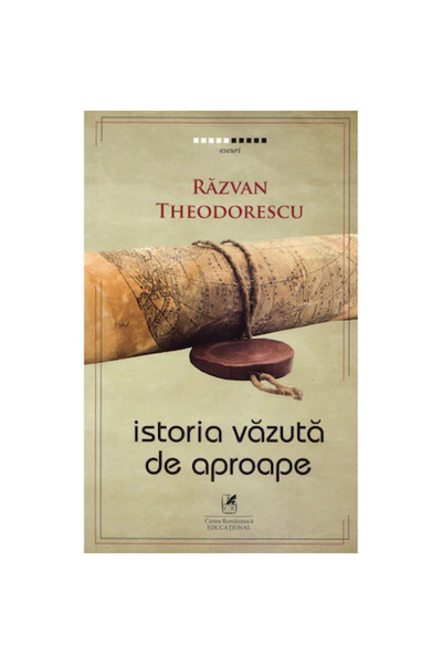 Editura Cartea Romaneasca Educational Istoria văzută de aproape. Razvan Theod...