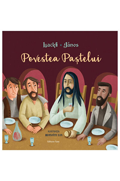 Editura Casa Carte pentru copii - Povestea Pastelui