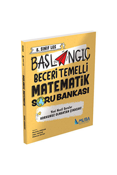 Muba Yayınları Muba Yayınları 8.SINIF BAŞLANGIÇ BECERİ TEMELLİ MATEMATİK SORU...