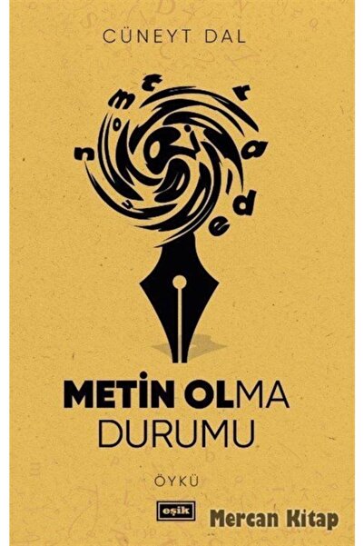 Eşik Yayınları Metin Olma Durumu | Cüneyt Dal