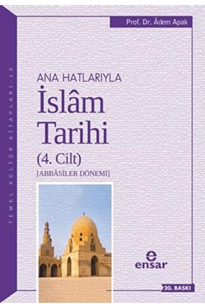 Ensar Neşriyat Ana Hatlarıyla İslam Tarihi (4. Cilt)