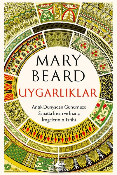 Pegasus Yayınları Uygarlıklar: Antik Dünyadan Günümüze Sanatta İnsan ve İnanç...