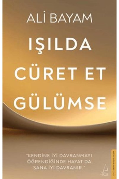 Destek Yayınları Işılda, Cüret Et, Gülümse