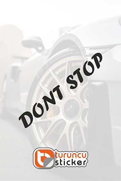 Turuncu Sticker Komik Yazı Dont Stop Sticker Etiket 15x2 cm – Araç – Motor – ...