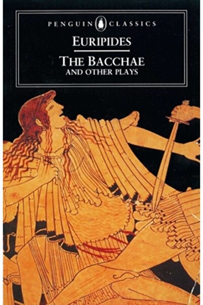 Penguin Books The Bacchae and Other Plays