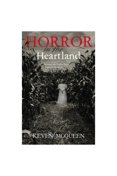 QUARRY BOOKS Groază în Centrul Țării Povești ciudate și gotice din Midwest