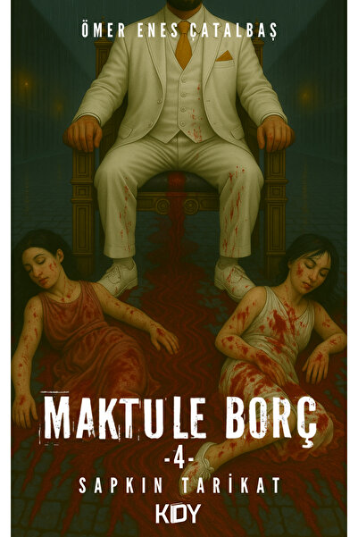 Maktule Borç 4 (KİŞİYE ÖZEL İMZALI)