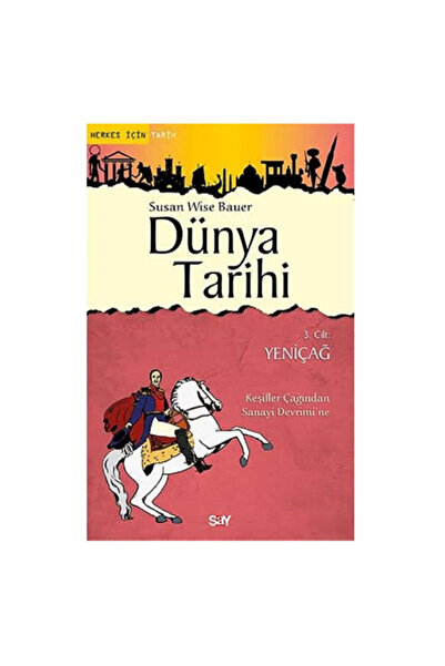 Say Yayınları Dünya Tarihi 3. Cilt - Yeniçağ Susan Wise Bauer