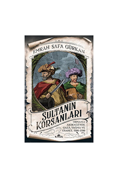 Kronik Kitap Sultanın Korsanları Emrah Safa Gürkan