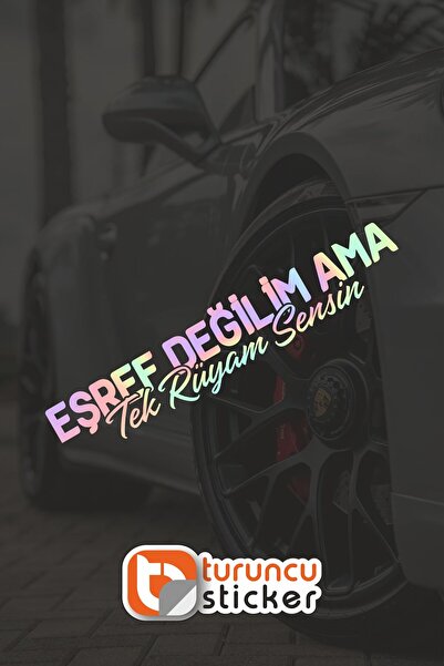Turuncu Sticker EŞREF DEĞİLİM AMA Tek Rüyam Sensin Sticker 20x4 cm – Araç – M...