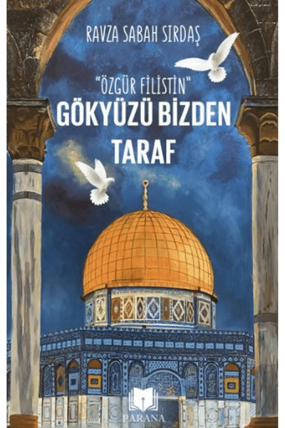 Parana Yayınları Gökyüzü Bizden Taraf - Özgür Filistin / Ravza Sabah Sırdaş /...