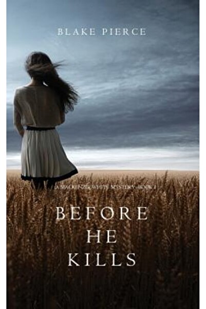BIBLIOBAZAAR Before He Kills a MacKenzie White Mystery-Book 1