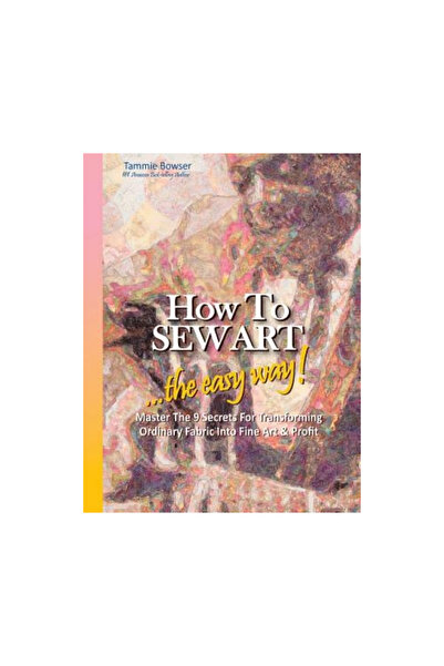 BIBLIOBAZAAR How to Sew Art ...the Easy Way! Master the 9 Secrets for Transfo...