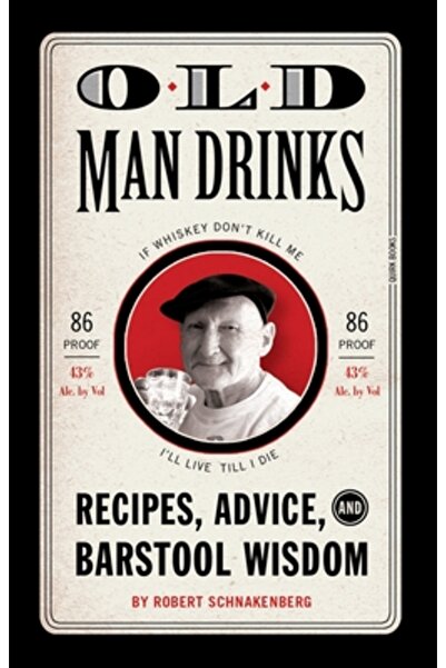 Quirk Books Old Man Drinks Recipes Advice and Barstool Wisdom