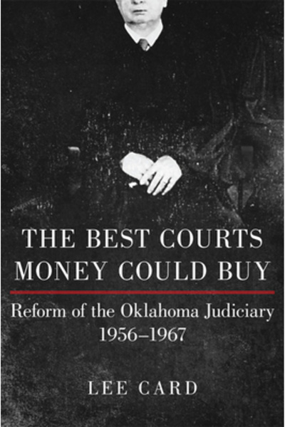 University of Oklahoma Press The Best Courts Money Could BuyReform of the Okl...