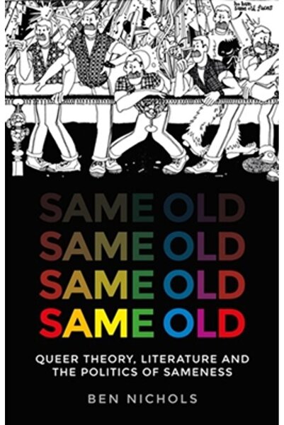 Manchester University Press Teoria Queer Veche: Literatură și politica asemăn...