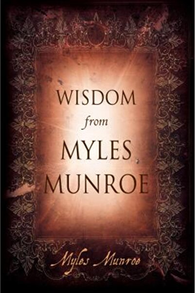 Destiny Image Wisdom from Myles Munroe
