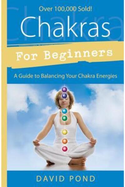 Llewellyn Publications Chakras for Beginners Chakras for Beginners A Guide to...