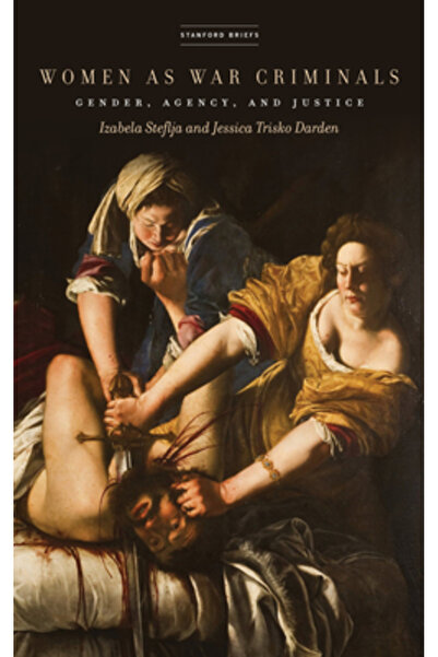 Stanford University Press Femeile ca criminali de război: Agenție de Gențiune...