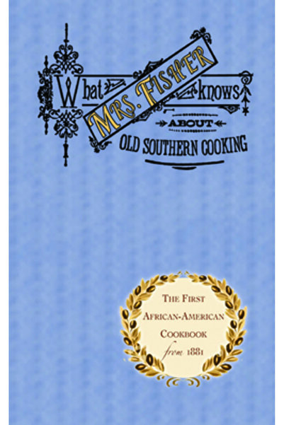 Applewood Books What Mrs. Fisher Knows about Old Southern Cooking
