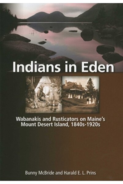 Down East Books Indieni în Eden Wabanakis și Rusticators de pe Insula Mount D...